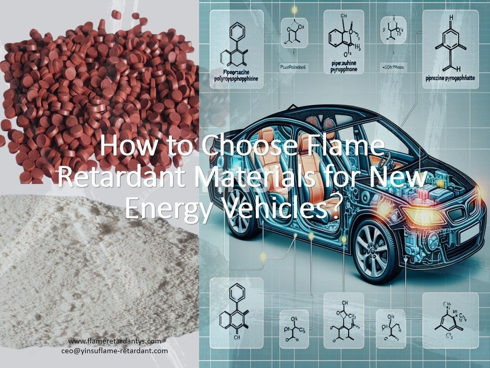 How to Choose Flame Retardant Materials for New Energy Vehicles？.jpg