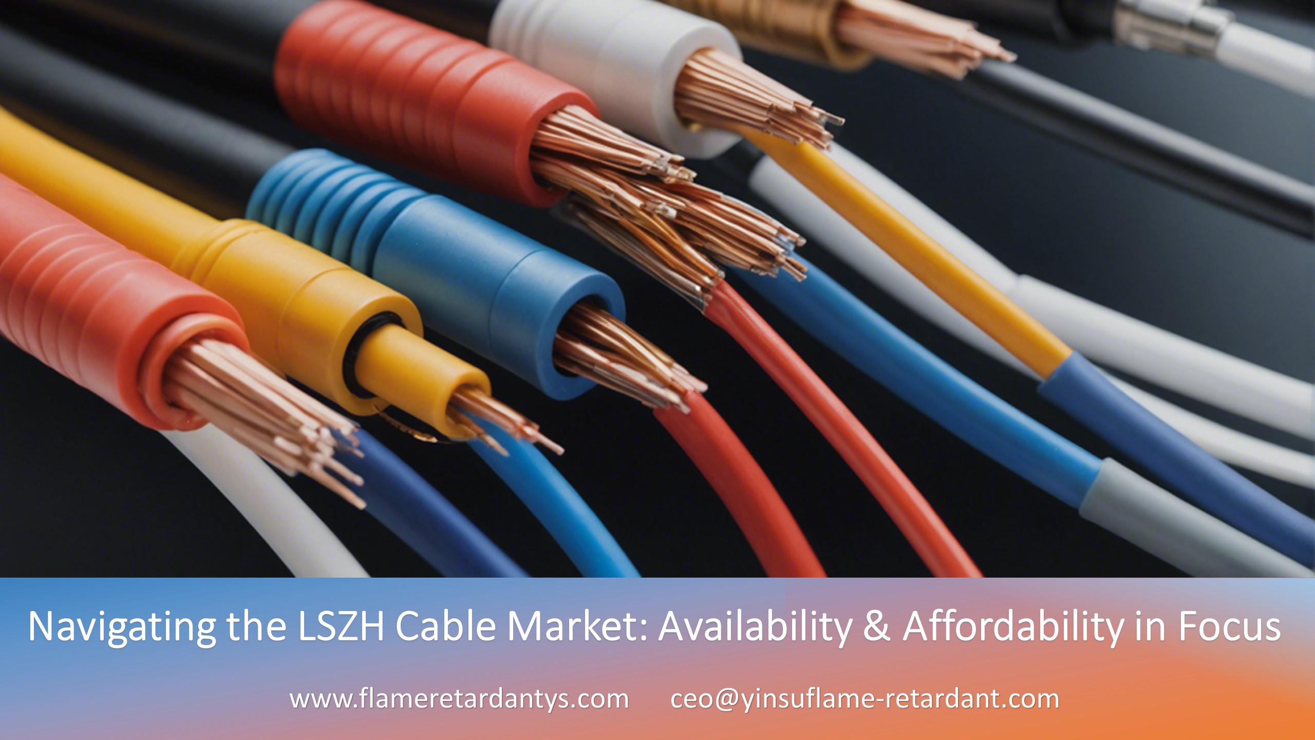 Naviguer sur le marché des câbles LSZH : la disponibilité et l'abordabilité en point de mire