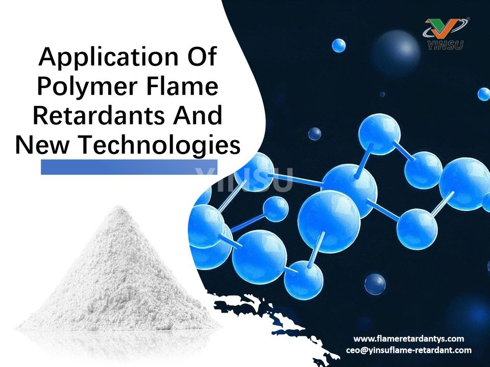 Application de retardateurs de flamme polymères et de nouvelles technologies (1)