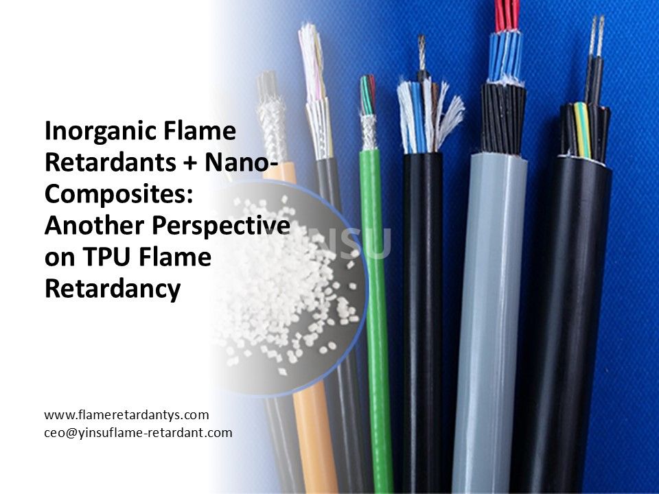 Ignifuges inorganiques + nano-composites : une autre perspective sur l'ignifugation du TPU